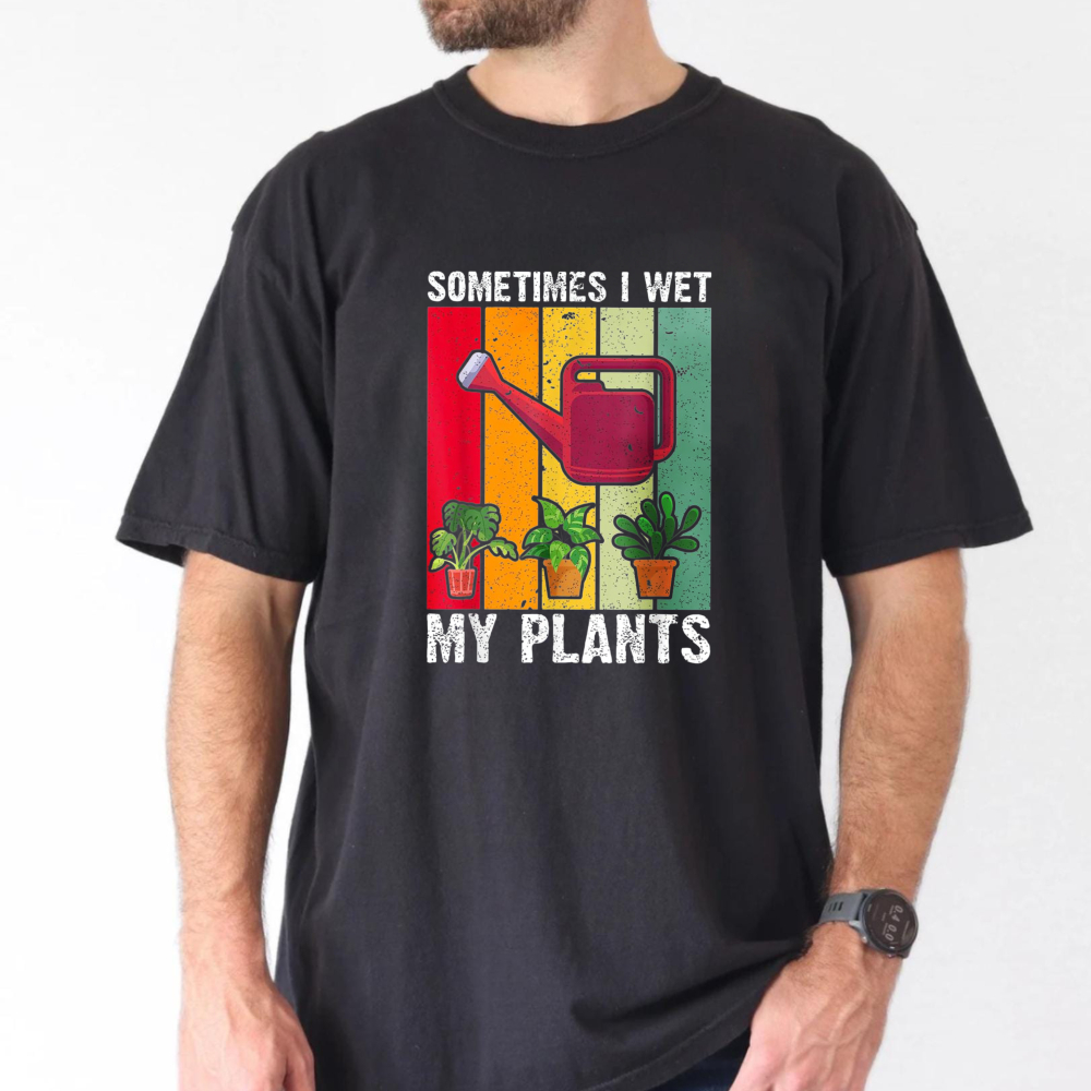Sometimes I Wet My Plants Funn - огляд і ціна Plant Parent T Shirt